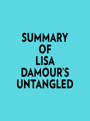 cover image of Summary of Lisa Damour's Untangled